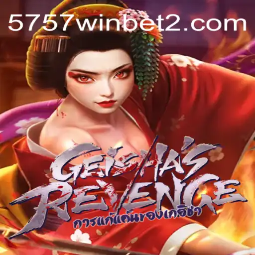 GeishasRevenge: Um Novo Horizonte no Mundo dos Jogos com 5757.win
